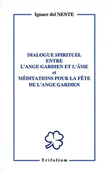Ignace del Nente, Dialogue spirituel entre l’Ange gardien et l’âme et Méditations pour la fête de l’Ange gardien