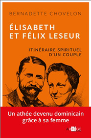 Elisabeth et Félix Leseur - Itinéraire spirituel d'un couple, Bernadette Chovelon