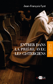 Entrer dans la prière avec les Cisterciens, Jean-François Fyot