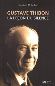 Gustave Thibon, La leçon du silence, par Raphaël Dabailiac