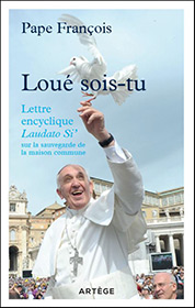 Lettre encyclique du Pape François 'Laudato si' - 'Loué sois-tu' sur l'écologie - Editions Artège