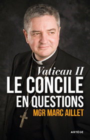 Vatican II, Le concile en questions, Mgr Marc Aillet