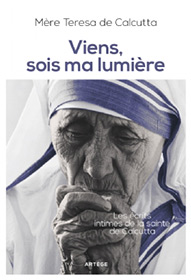 Viens, sois ma lumière, Mère Teresa de Calcutta