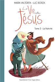La vie de Jésus d´après Maria Valtorta, tome 2 - La Nativité