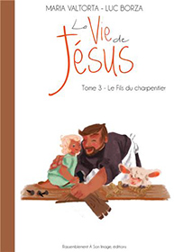 La vie de Jésus d´après Maria Valtorta, tome 3 - Le Fils du charpentier