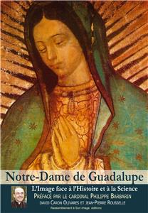 Notre-Dame de Duadalupe - L'Image face à l'Histoire et à la Science