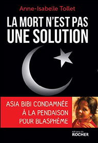 Asia Bibi - La mort n'est pas une solution, par Anne-Isabelle Tollet