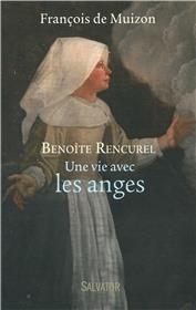 Benoîte Rencurel, Une vie avec les anges, par François de Muizon