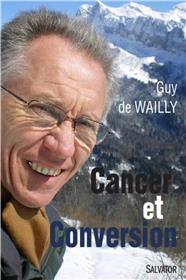 Cancer et Conversion, Guy de Wailly