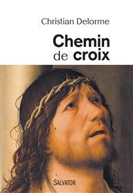 Chemin de Croix, Christian Delorme