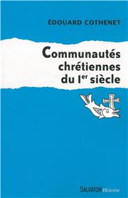 Communautés chrétiennes du Ier siècle, par Edouard Cothenet