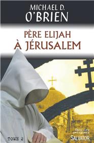 Père Elijah à Jérusalem, Michael D. O'Brien