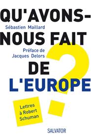 Sébastien Maillard, Qu’avons-nous fait de l’Europe ?