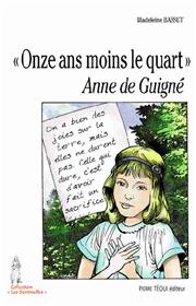Onze ans moins le quart, Anne de Guigné