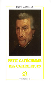Petit catéchisme des catholiques - Pierre Canisius