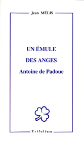 Jean Mélis : Un émule des Anges - Antoine de Padoue
