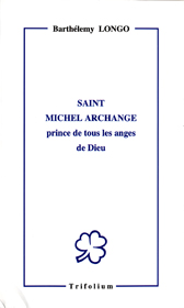Barthélemy Longo : Saint Michel Archange - Prince de tous les anges de Dieu