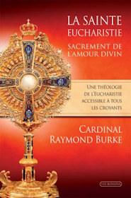 La Sainte Eucharistie, sacrement de l'Amour divin, Cardinal Raymond Burke