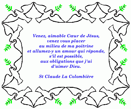 Venez, aimable Cœur de Jésus, venez vous placer au milieu de ma poitrine..., St Claude La Colombière