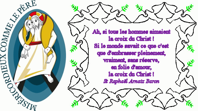 Raphaël Arnaiz Baron : Ah, si tous les hommes aimaient la croix du Christ !...