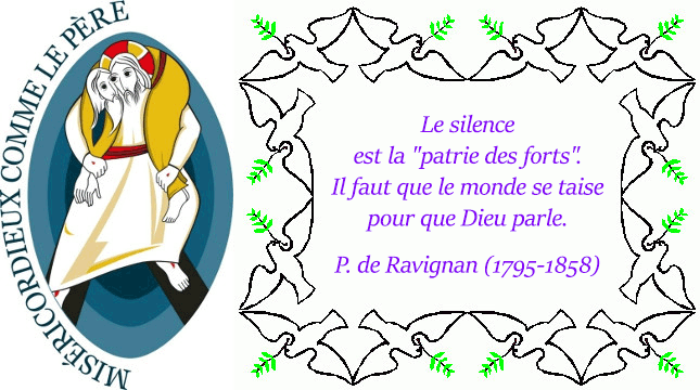 P. de Ravignan : Le silence est la 'patrie des forts'. Il faut que le monde se taise...