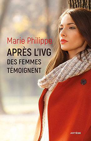 Marie Philippe, Après l'IVG des femmes témoignent (Artège)